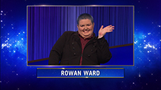 [Jeopardy! 2022 Second Chance Tournament - Rowan Ward]