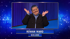 [Jeopardy! 2022 Second Chance Tournament - Rowan Ward]