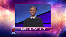 [Jeopardy! 2018 Teachers Tournament - Larry Martin]