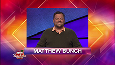 [Jeopardy! 2019 Teachers Tournament - Matthew Bunch]