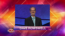 [Jeopardy! 2019 Teachers Tournament - Dave Rowswell]