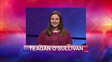 [Jeopardy! 2019 Teen Tournament - Teagan O'Sullivan]